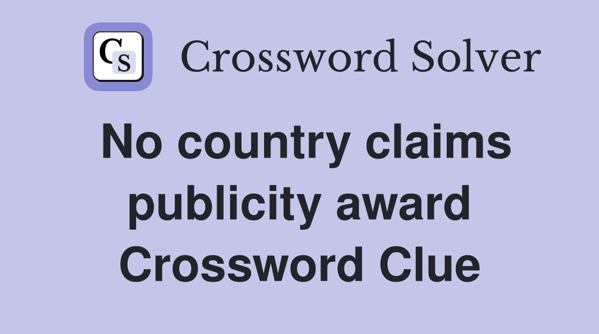 No country claims publicity award Crossword Clue