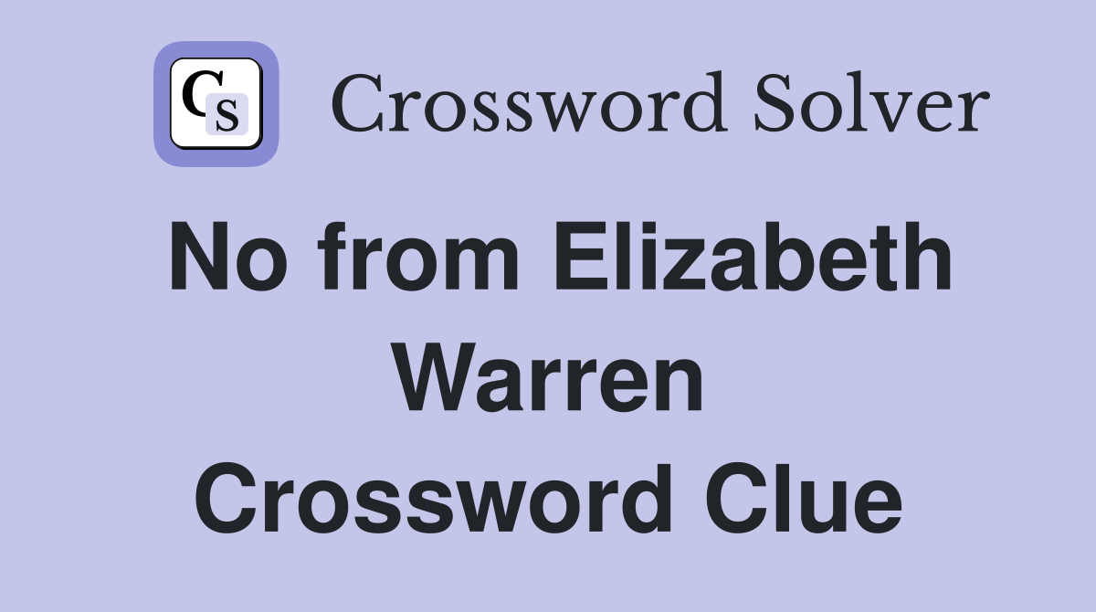 No from Elizabeth Warren Crossword Clue