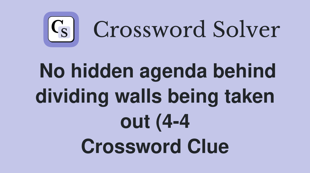 No hidden agenda behind dividing walls being taken out (4 4 No hidden agenda behind dividing walls being taken out (4 4