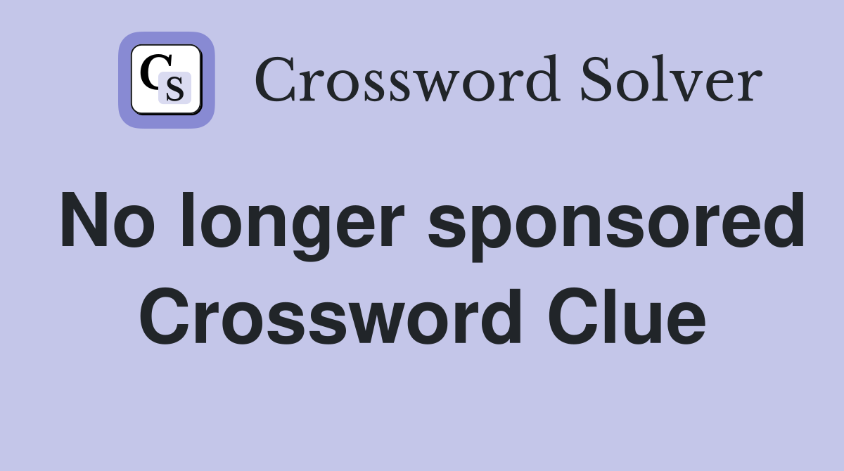 No longer sponsored Crossword Clue