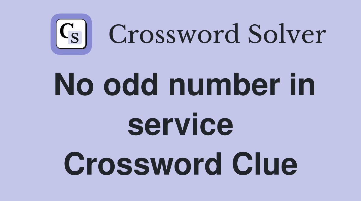 No odd number in service Crossword Clue