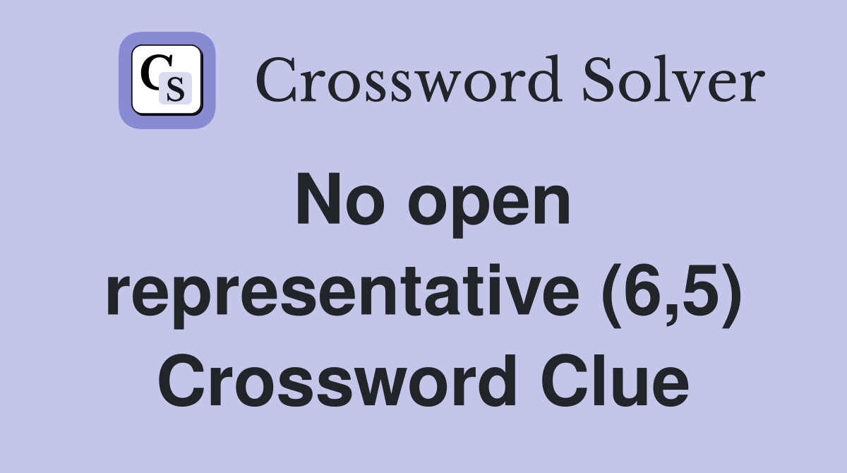 No open representative (6,5) Crossword Clue