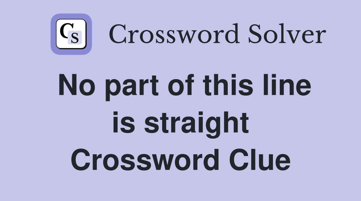 No part of this line is straight Crossword Clue