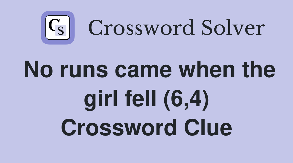 No runs came when the girl fell (6,4) Crossword Clue