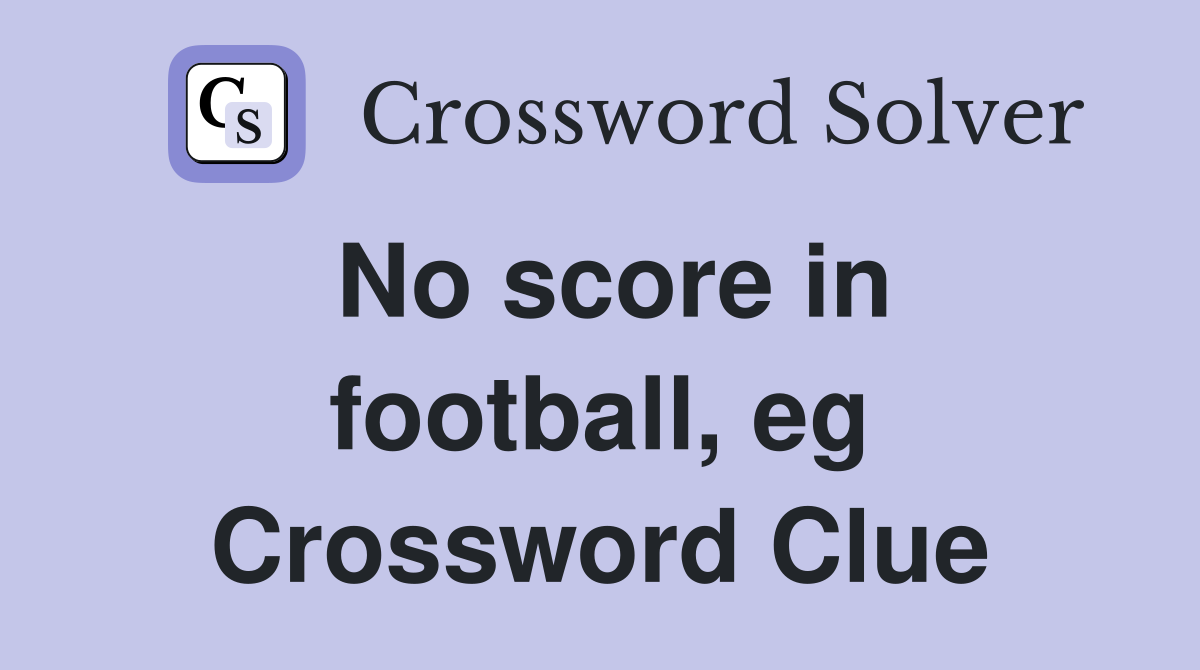 No score in football, eg Crossword Clue
