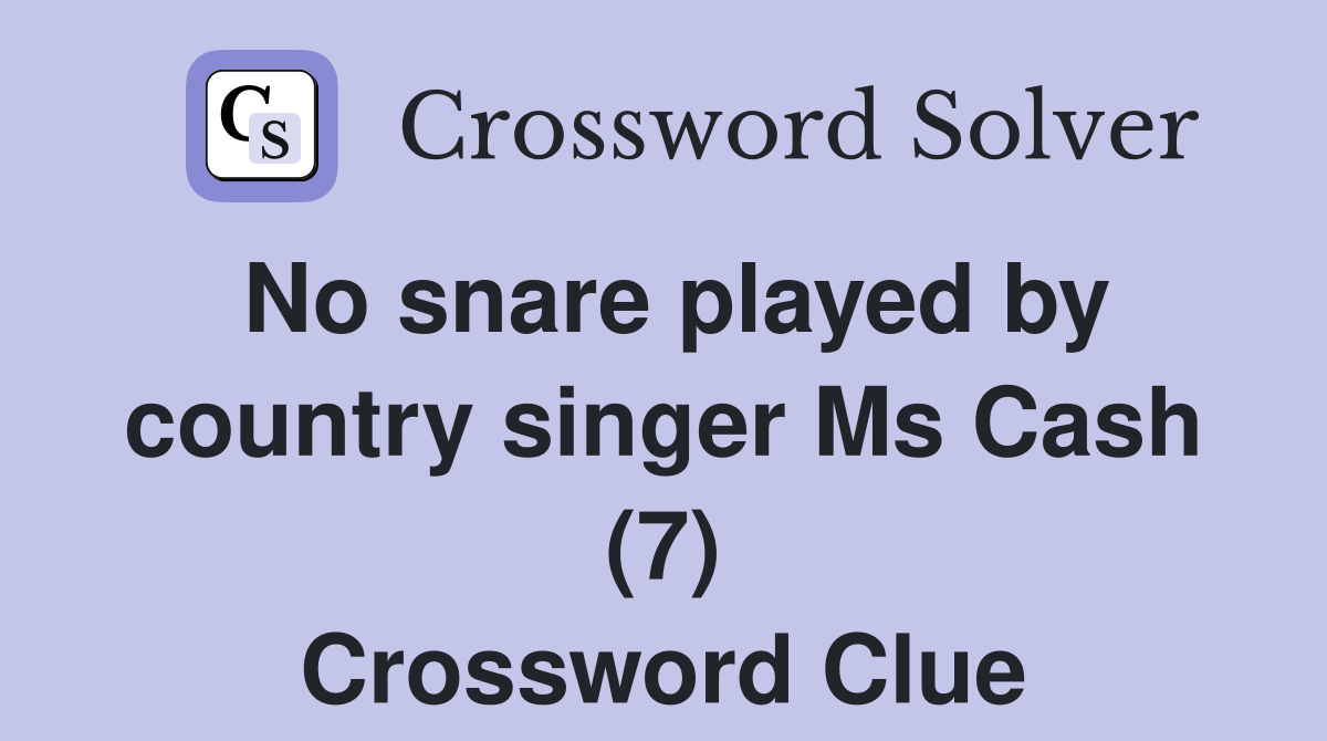 No snare played by country singer Ms Cash (7) Crossword Clue