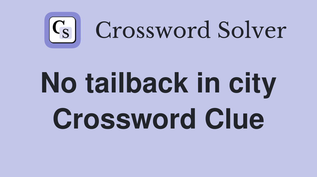 No tailback in city  Crossword Clue