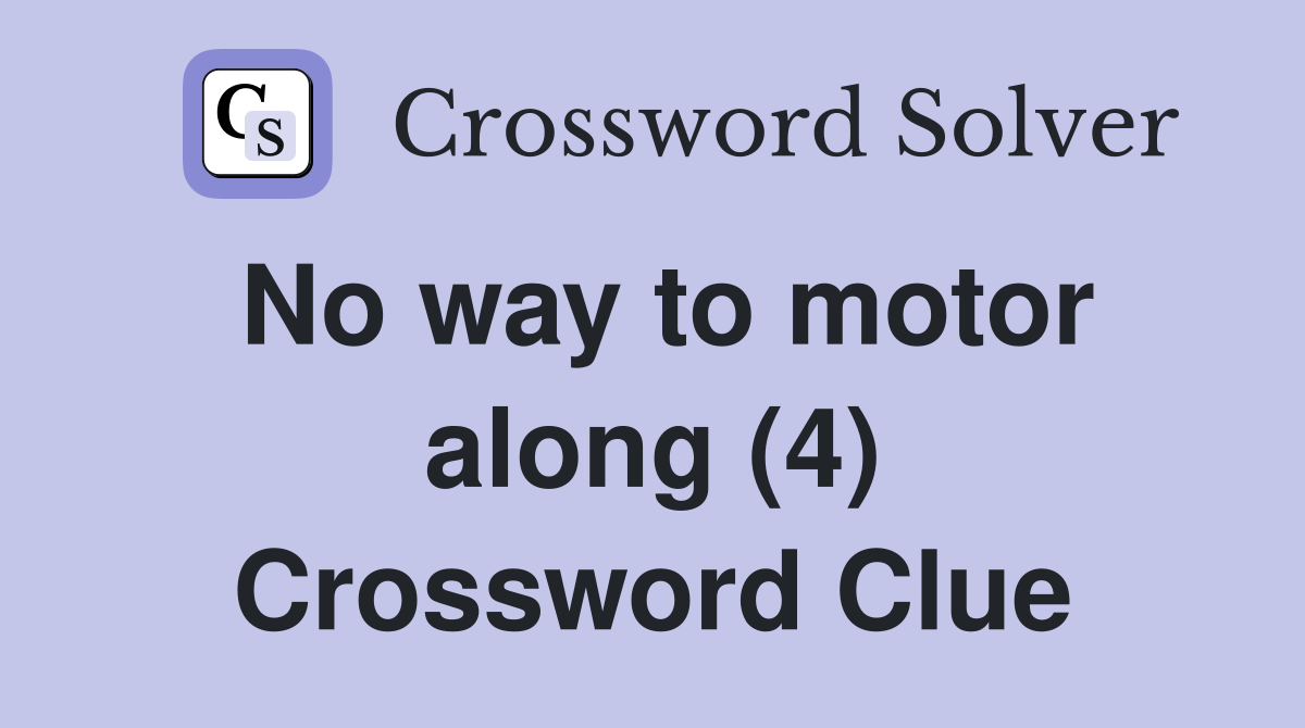 No way to motor along (4) Crossword Clue