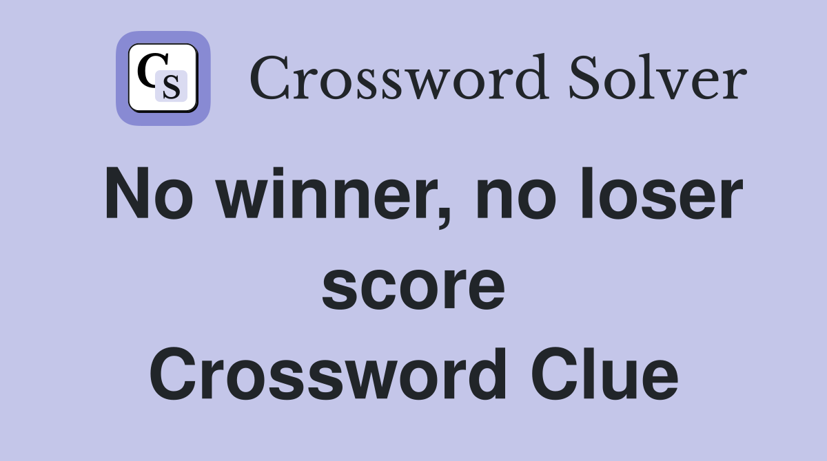 No winner, no loser score Crossword Clue