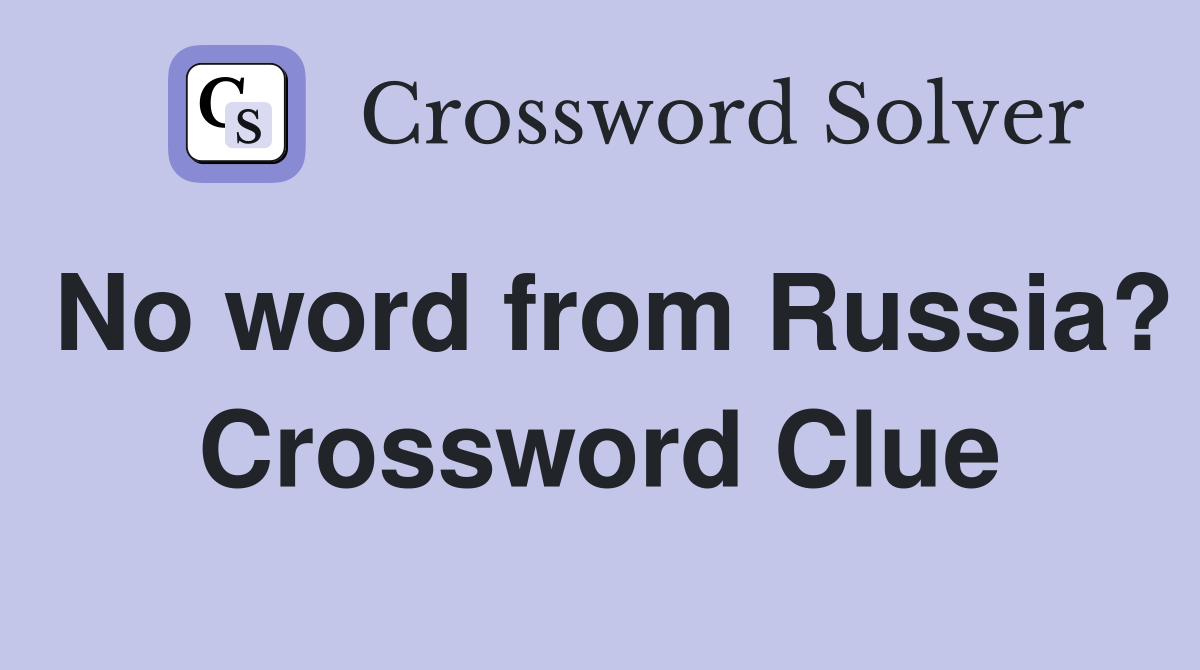 No word from Russia? Crossword Clue