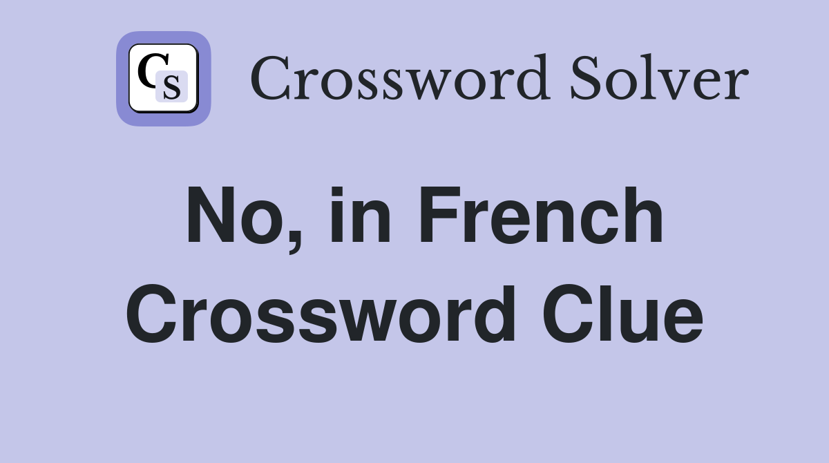 No, in French Crossword Clue