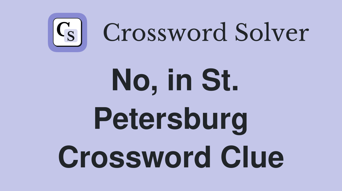No, in St. Petersburg Crossword Clue