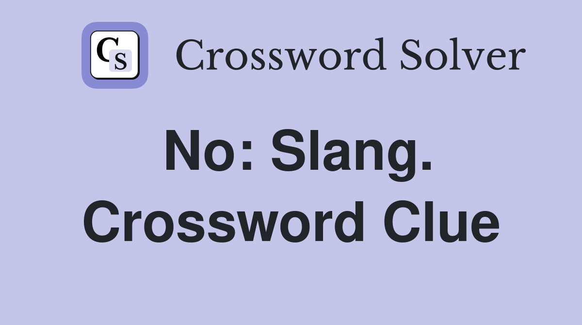 No: Slang. Crossword Clue