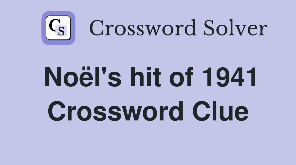 Noël's hit of 1941 Crossword Clue