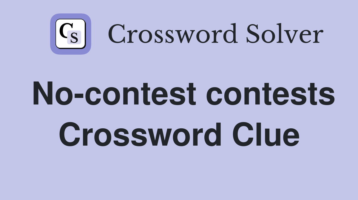 No-contest contests Crossword Clue