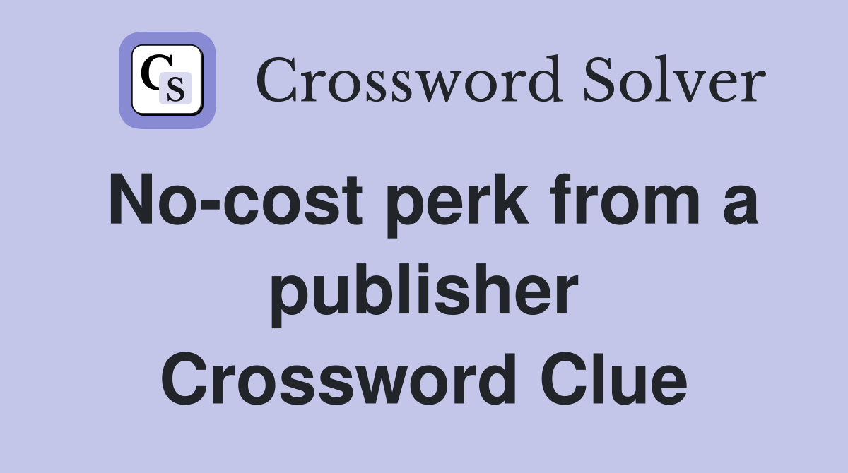 No-cost perk from a publisher Crossword Clue