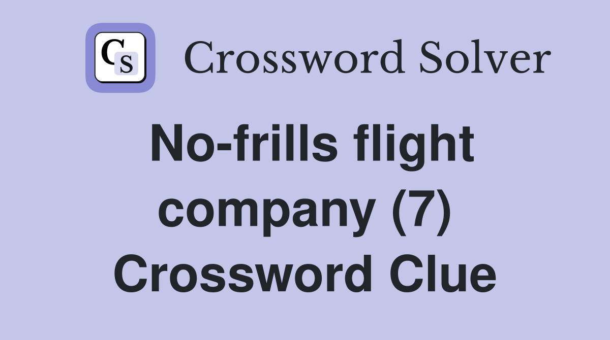 No-frills flight company (7) Crossword Clue