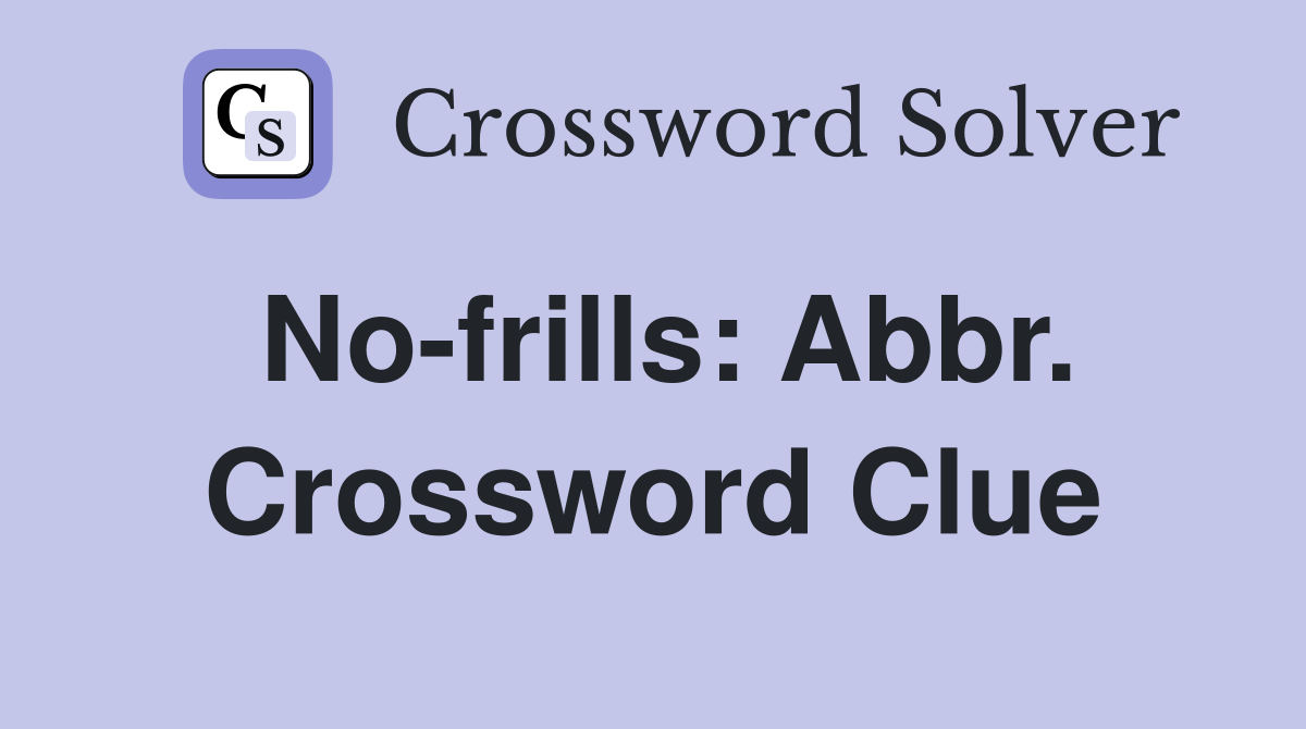 No-frills: Abbr. Crossword Clue