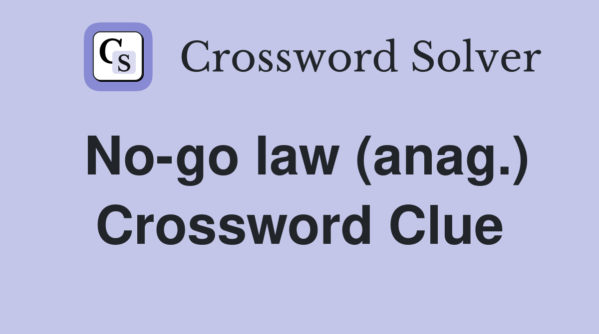 No-go law (anag.) Crossword Clue
