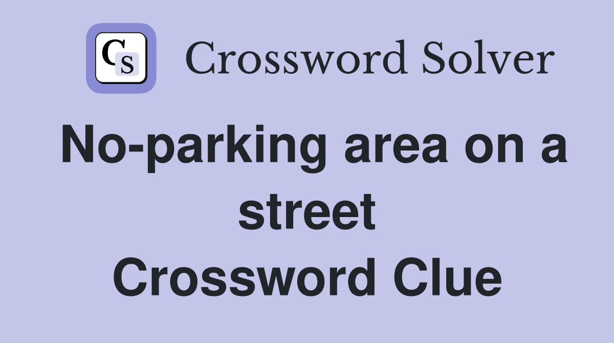 No-parking area on a street Crossword Clue