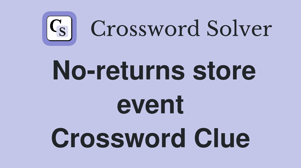 No-returns store event Crossword Clue