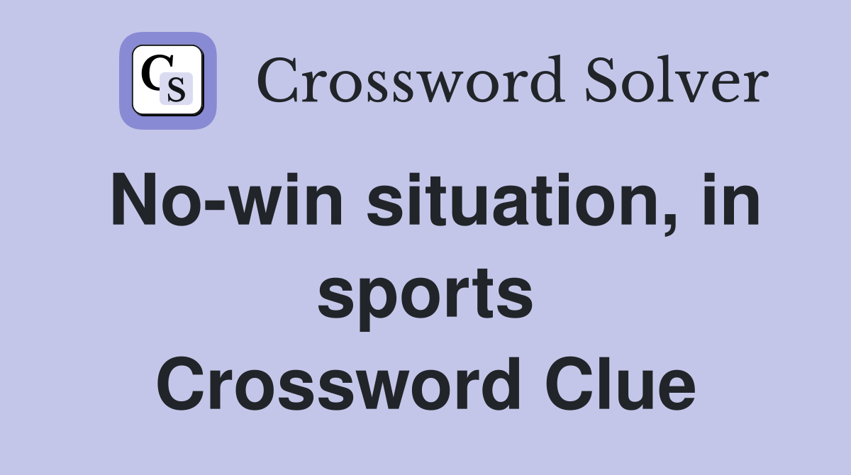 No-win situation, in sports Crossword Clue