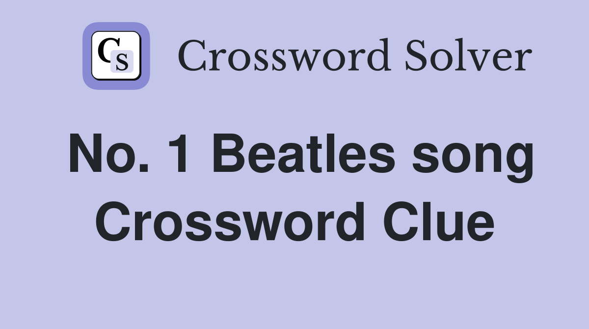 No. 1 Beatles song Crossword Clue