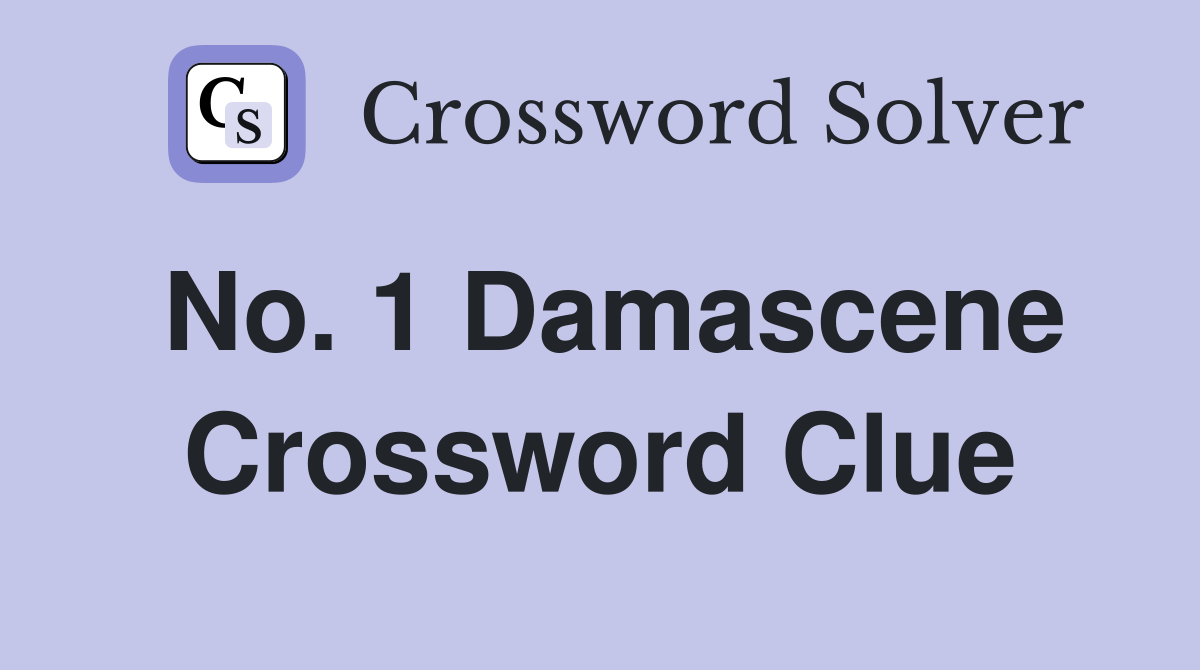 No. 1 Damascene Crossword Clue