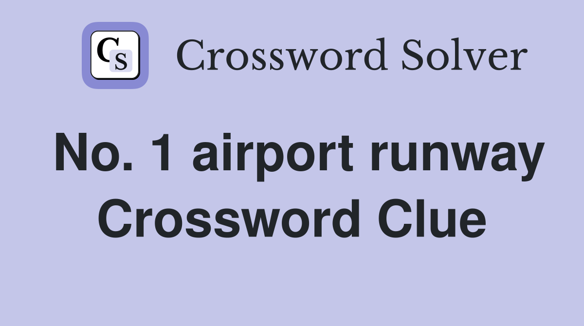 No. 1 airport runway Crossword Clue