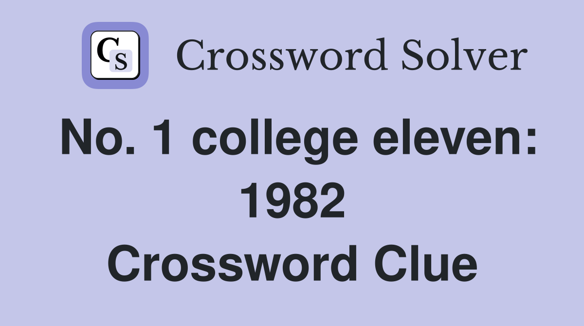 No. 1 college eleven: 1982 Crossword Clue