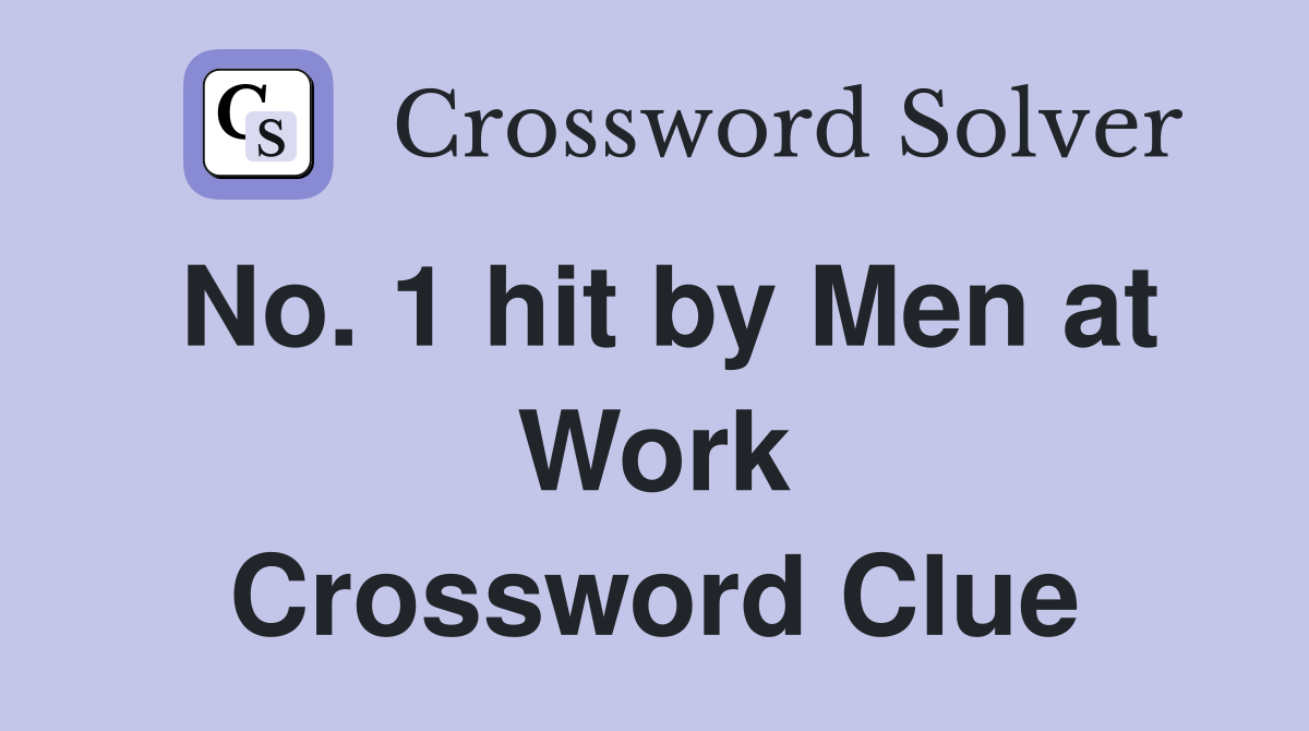 No. 1 hit by Men at Work Crossword Clue