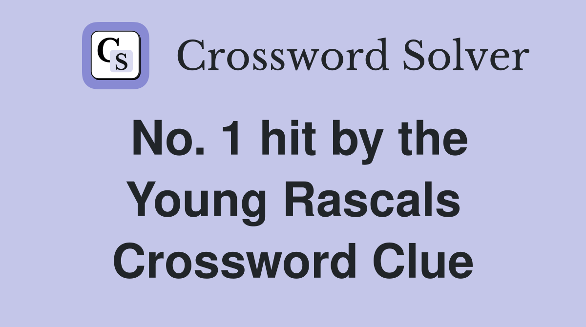 No. 1 hit by the Young Rascals Crossword Clue