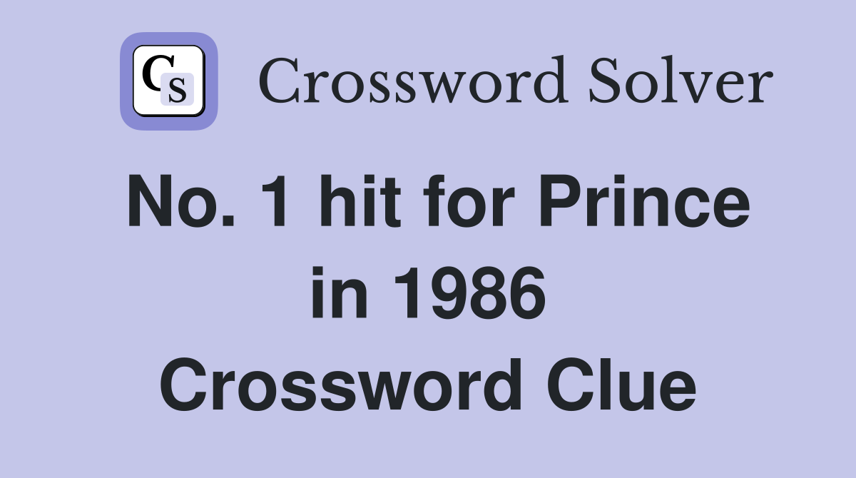 No. 1 hit for Prince in 1986 Crossword Clue
