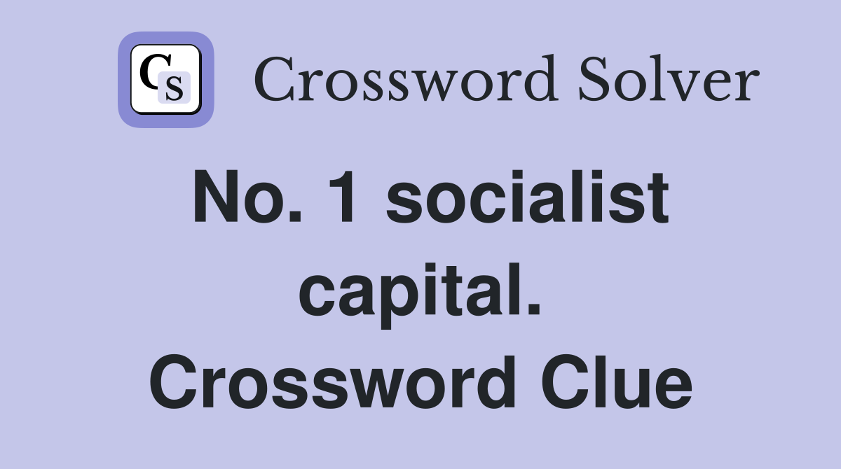 No. 1 socialist capital. Crossword Clue