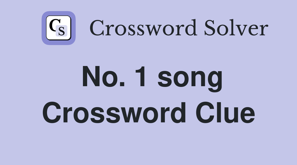 No. 1 song Crossword Clue