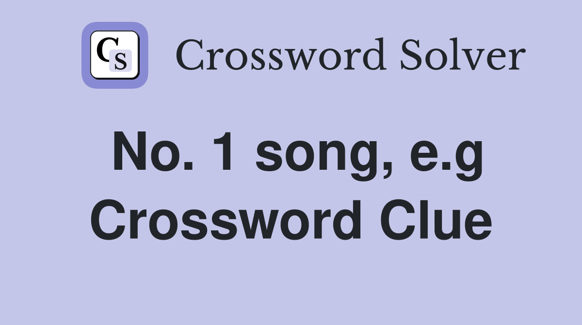 No. 1 song, e.g Crossword Clue