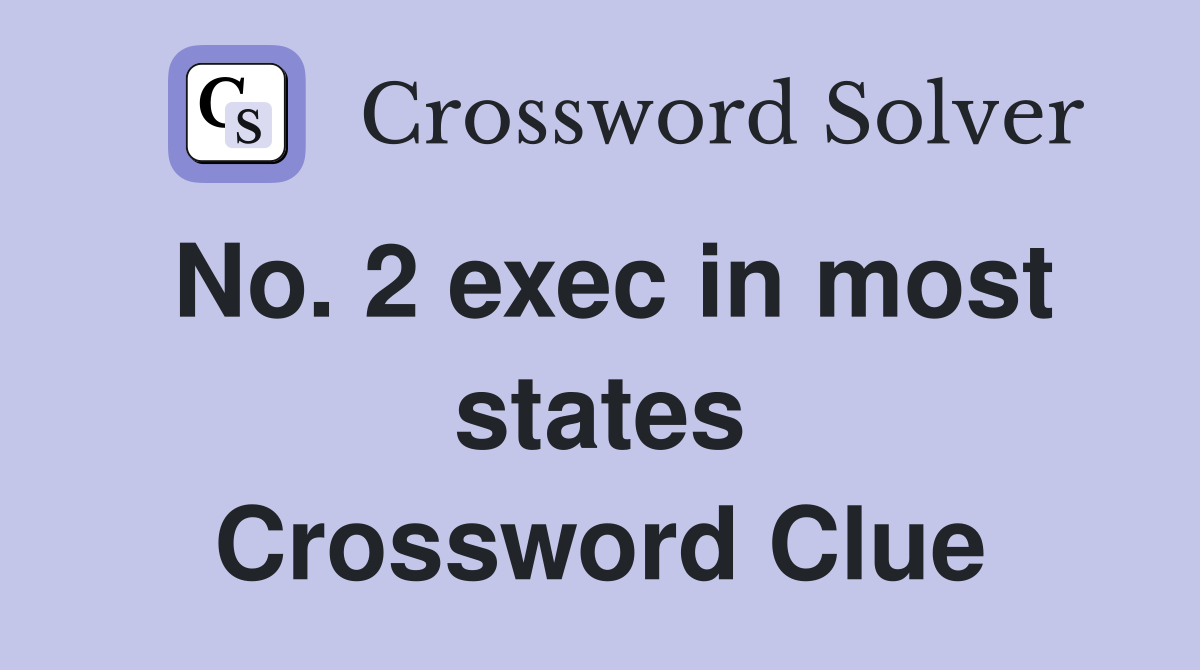 No. 2 exec in most states Crossword Clue