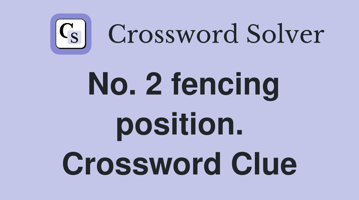 No. 2 fencing position. Crossword Clue