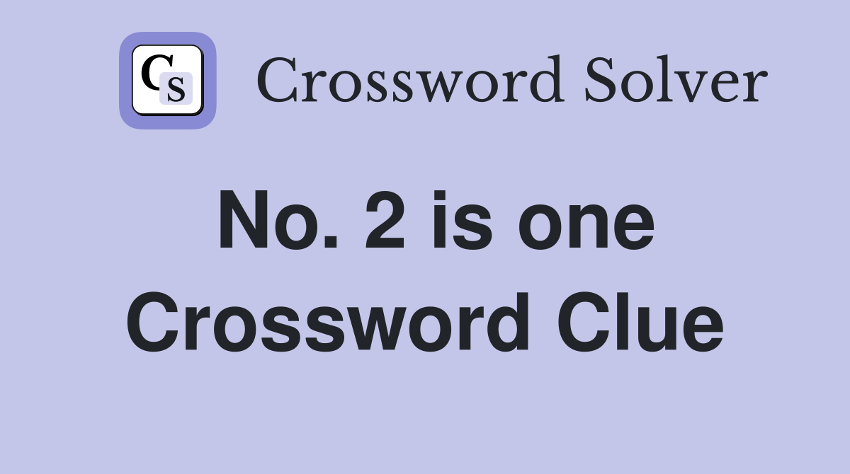 No. 2 is one Crossword Clue