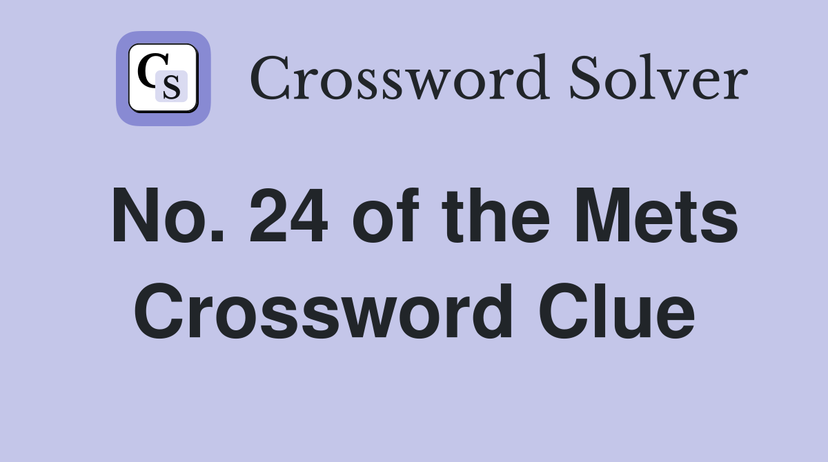 No. 24 of the Mets Crossword Clue