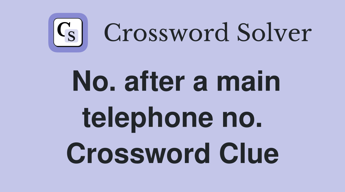 No. after a main telephone no. Crossword Clue