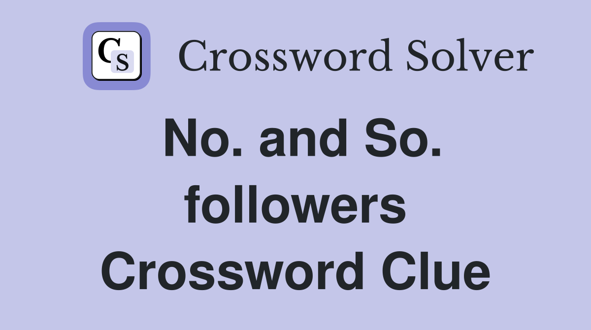 No. and So. followers Crossword Clue