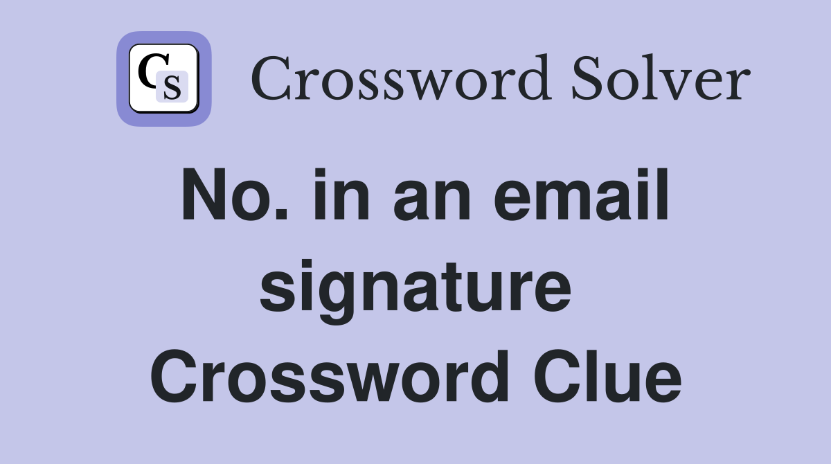 No. in an email signature Crossword Clue