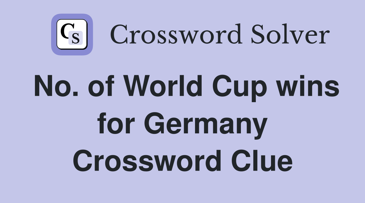No. of World Cup wins for Germany Crossword Clue