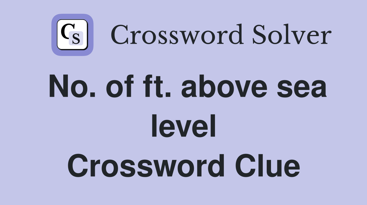 No. of ft. above sea level Crossword Clue