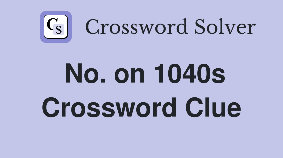 No. on 1040s Crossword Clue