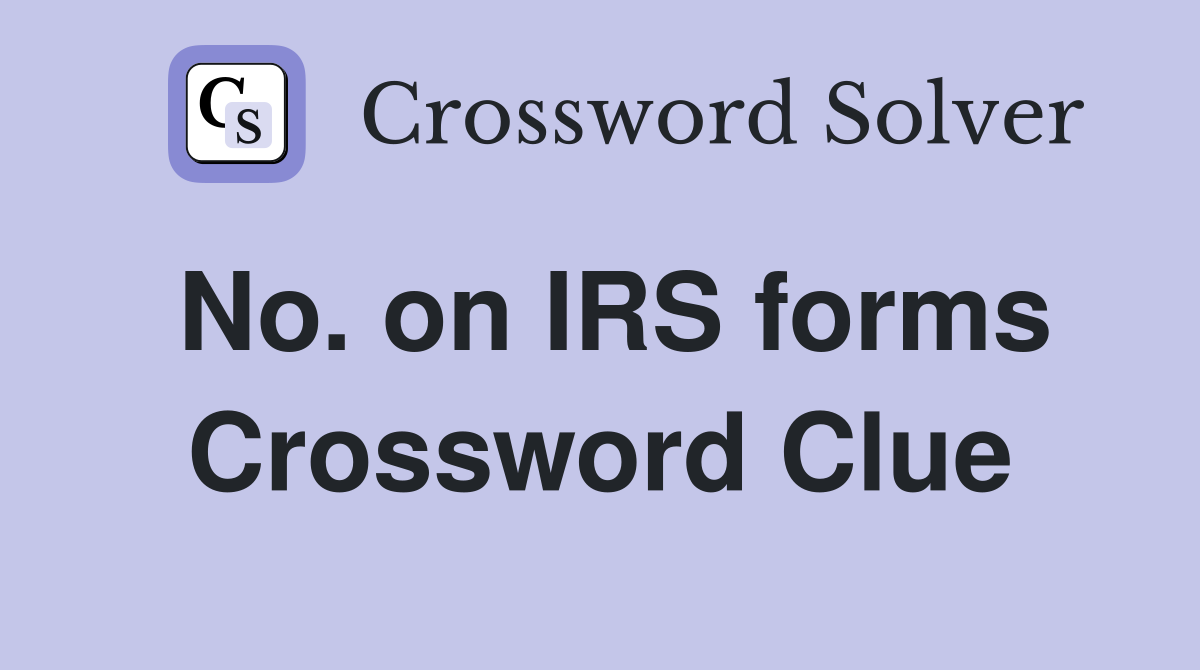No. on IRS forms Crossword Clue