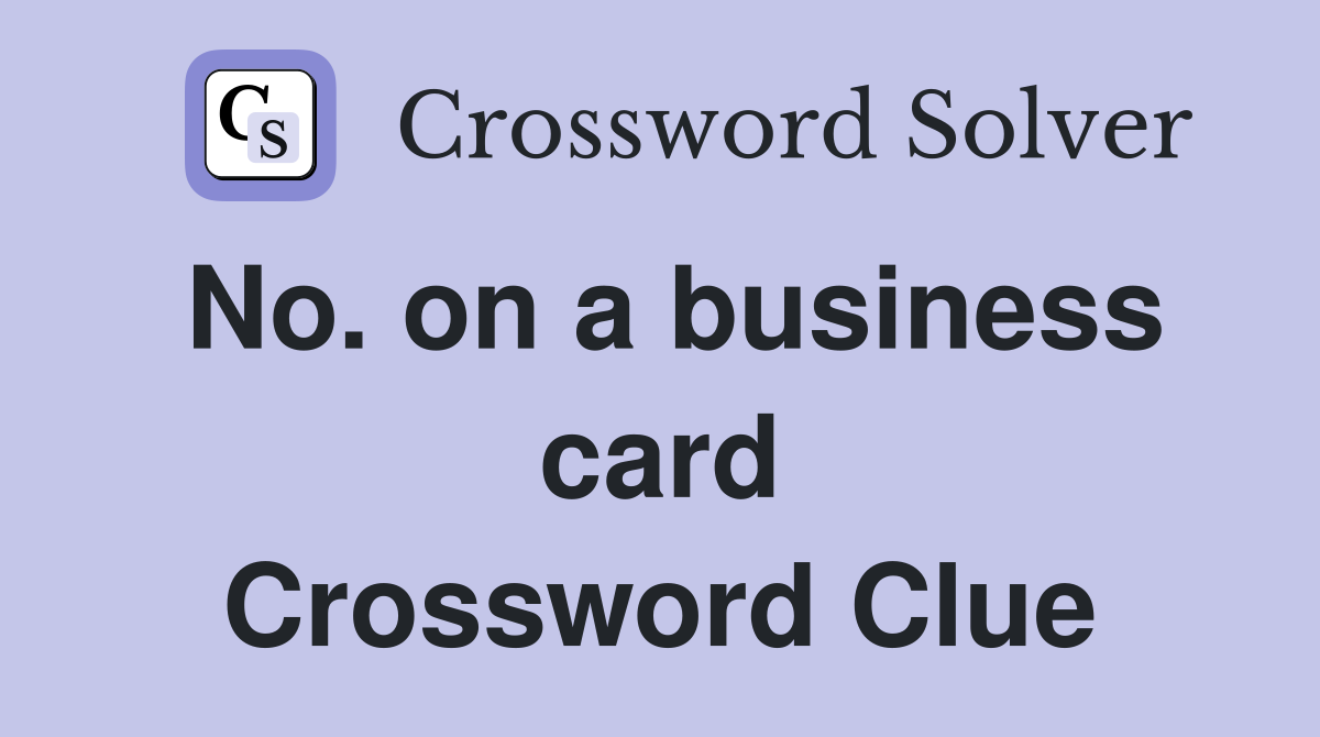 No. on a business card Crossword Clue