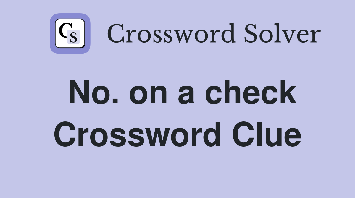 No. on a check Crossword Clue
