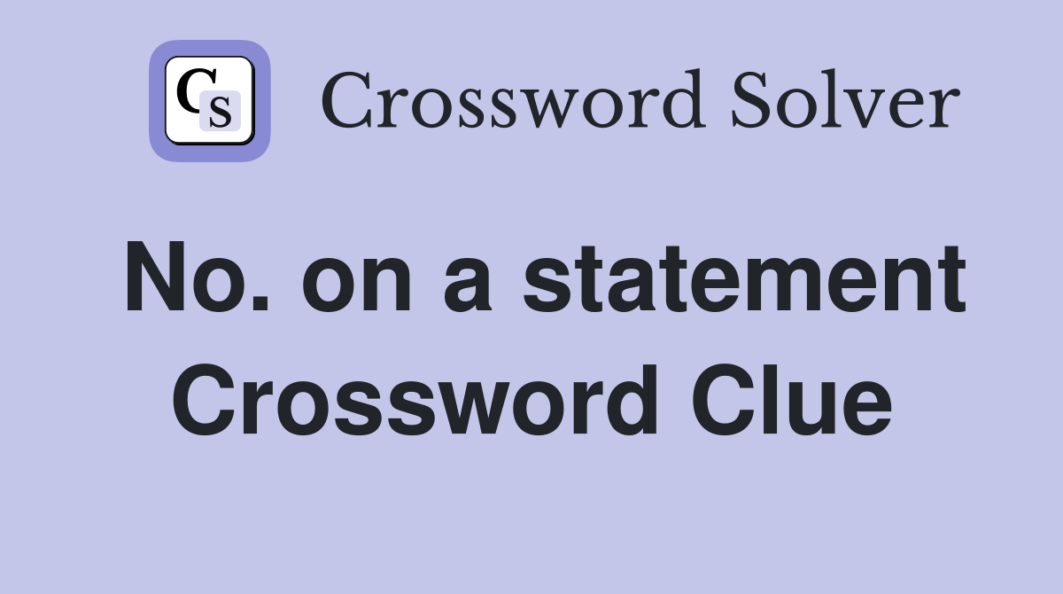 No. on a statement Crossword Clue